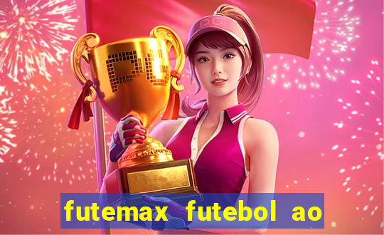 futemax futebol ao vivo atualizado